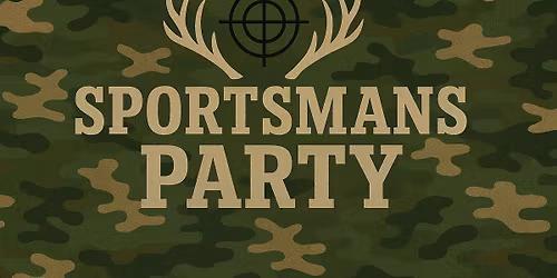 SPORTSMANS PARTY @ Espy Firehall