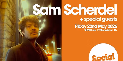 Sam Scherdel + Special Guests | Social | Hull