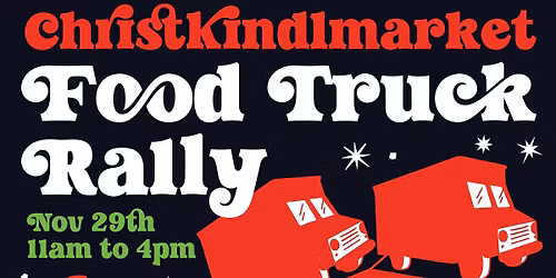 Christkindlmarket Food Truck Rally - Front Street - Nov 29th