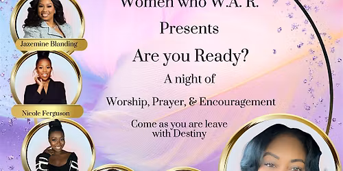 Women Who W.A.R. Presents "Are you Ready?"