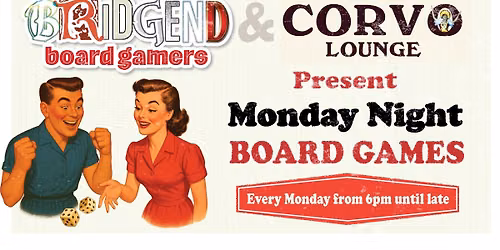 Bridgend Board Gamers & CORVO Lounge present MONDAY Night BOARD GAMES