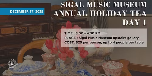 Annual Holiday Tea at Sigal Music Museum - Day 1