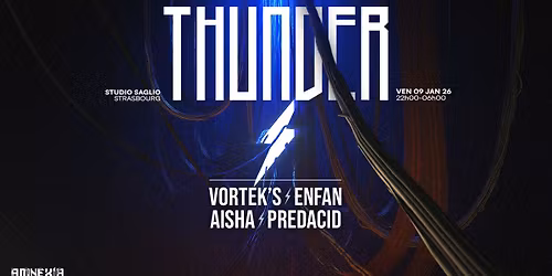THUNDER x STUDIO SAGLIO : VORTEK'S, AISHA, ENFAN, PREDACID