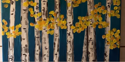 Paint and Sip- Autumn Birch Trees