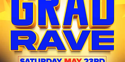 GRADUATION RAVE! 18+ | EDM - Hiphop - Reggaeton - Top40! 1000+ppl SAT 5\/23