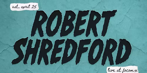 Robert Shredford @ FoCoMX 2026