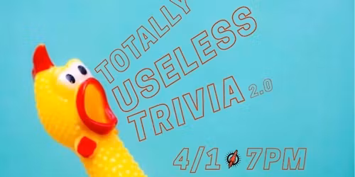 April Fools Totally Useless Trivia night 