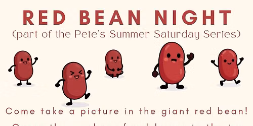 Red Bean Night (part of Pete's Summer Saturday Series)