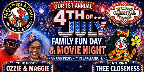 \ud83c\udfaa OUR 1ST ANNUAL 4TH OF JULY \nFAMILY FUN DAY & MOVIE NIGHT!