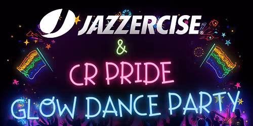 Jazzercise & CR Pride Live DJ Glow Dance Party Workout