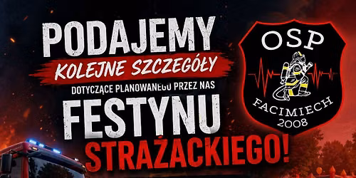 Festyn stra\u017cacki z OSP Facimiech 