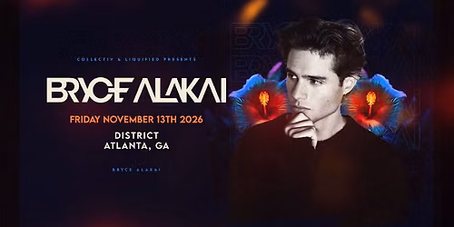 BRYCE ALAKAI  | Friday November 13th 2026  | District Atlanta