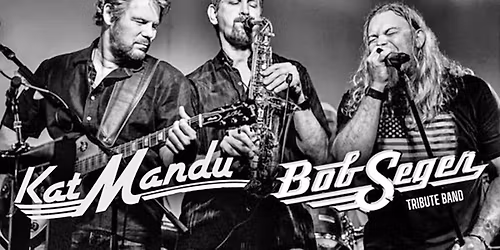 Kat Mandu \u2013 A Tribute to Bob Seger