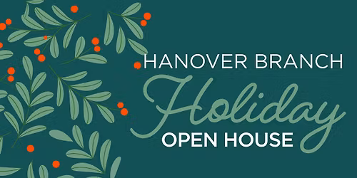 Hanover Branch Holiday Open House