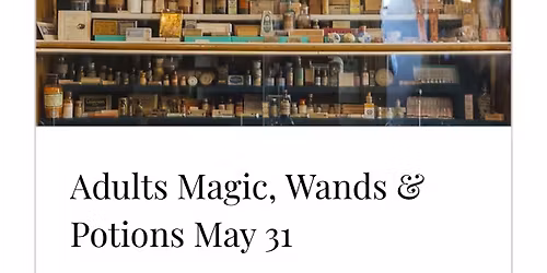 Adult Mischief Managed: Magic, Wands and Potions 