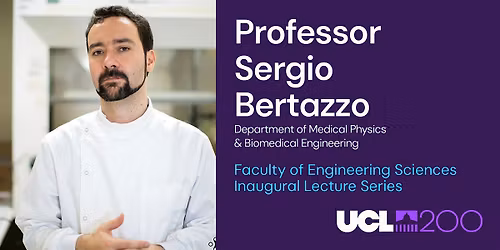 UCL Engineering Inaugural Lecture Series | Professor Sergio Bertazzo