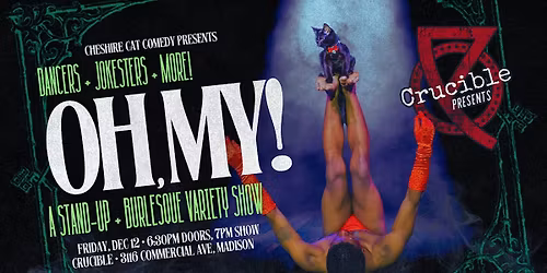 Oh, My! A Stand-Up & Burlesque Variety Show