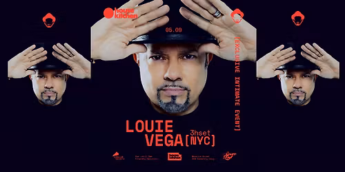 HOUSE KITCHEN Presents LOUIE VEGA - [EXCLUSIVE 3H SET ] May 9