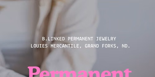 B.Linked Permanent Jewelry pop-up \/\/ Louie's Mercantile, Grand Forks. \u2728\ud83e\udea9  