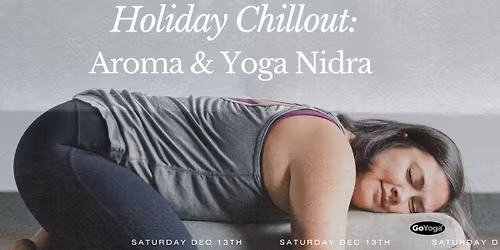 Holiday Chillout: Aroma + Yoga Nidra