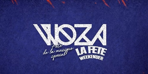 WOZA LA FETE : FETE DE LA MUSIQUE SPECIAL