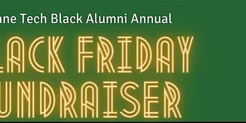 Lane Tech Black Alumni Annual Black Friday Scholarship Fundraiser