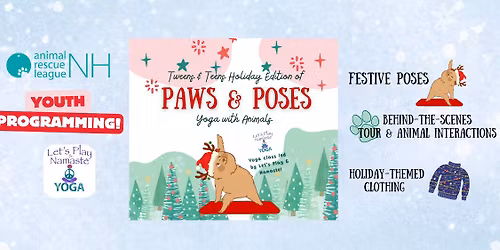Tweens & Teens Holiday Edition of Paws and Poses Yoga with the Animals | Youth Programming at ARLNH!