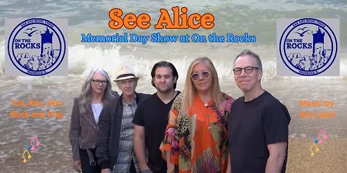 See Alice at On the Rocks - Memorial Day