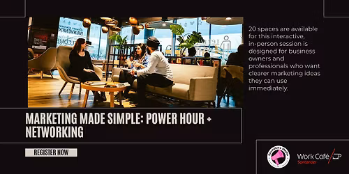 The Santander Work Caf\u00e9 Marketing Made Simple: Power Hour + Networking