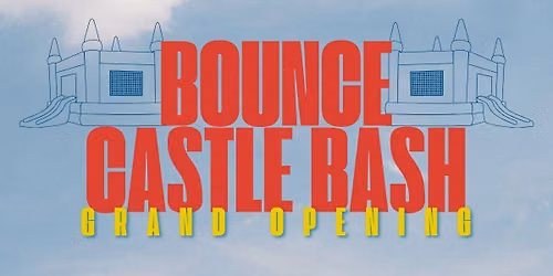 BOUNCE CASTLE BASH\ud83e\uddac\ud83c\udf88\ud83c\udfaa\ud83c\udf5f\ud83c\udf67