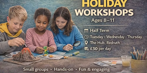 Holiday Workshops \u2013 The Hub, Redruth (Ages 8\u201311)