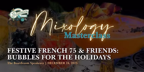 FESTIVE FRENCH 75 & FRIENDS: BUBBLES FOR THE HOLIDAYS