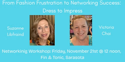 From Fashion Frustration to Networking Success: Dress to Impress