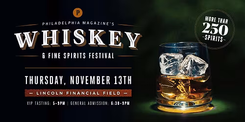 Philadelphia Magazine's Whiskey & Fine Spirits Festival 2025