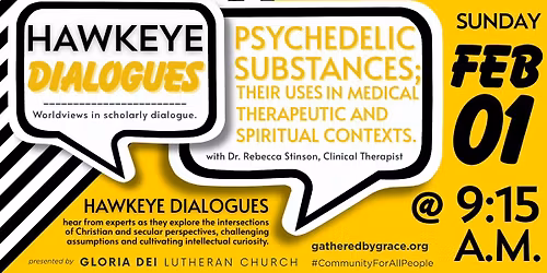 Hawkeye Dialogues: Psychedelic Substances; Their Uses in Medical, Therapeutic, & Spiritual Contexts