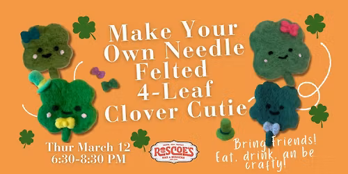 Craft and Sip Needle Felted 4- Leaf Clovers