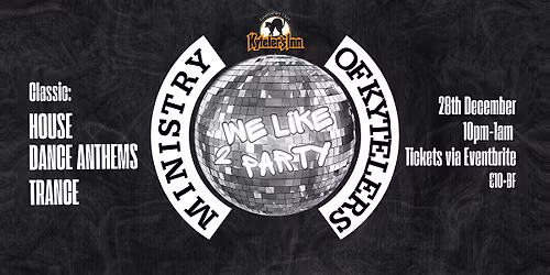 Ministry of Kyteler\u2019s \u2013 Classic Dance Anthems Night  Sunday December 28th