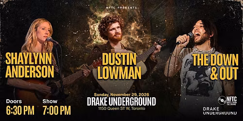 NFTC Presents: Dustin Lowman, Shaylynn Anderson and The Down & Out