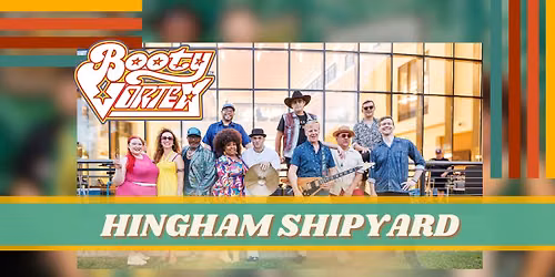 Hingham Shipyard\u2019s Summer Concert Series: Booty Vortex