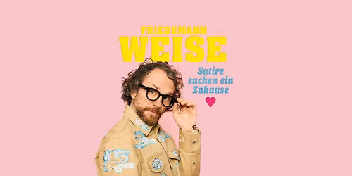 Friedemann Weise - "Satire suchen ein Zuhause\u201c