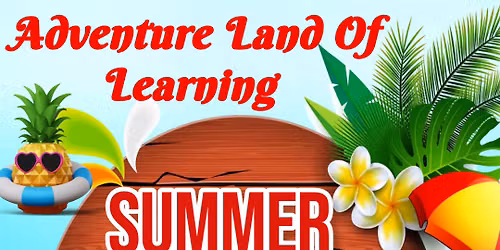 Adventure Land Of Learning Summer Event