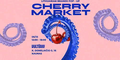 CHERRY MARKET x KULT\u016aRA! Lietuvi\u0161k\u0173 preki\u0173 \u017eekl\u0173 pop-up \ud83c\udf52