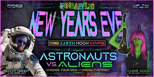New Years Eve '26 - Astronauts vs. Aliens - at Pineapples