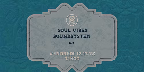 SOUL VIBES SOUNDSYSTEM (DUB) @ LE POULPE