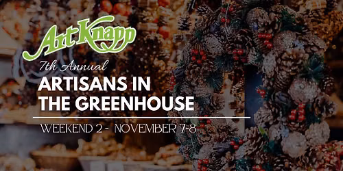 7th Annual Artisan's in the Greenhouse