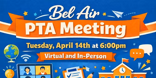Bel Air PTA | April Meeting (Virtual & In-Person)