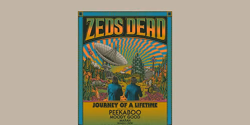 Zeds Dead: Journey Of A Lifetime Tour