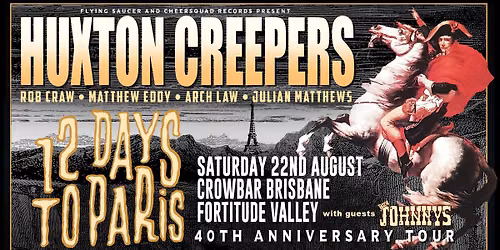 HUXTON CREEPERS @ Crowbar, Brisbane