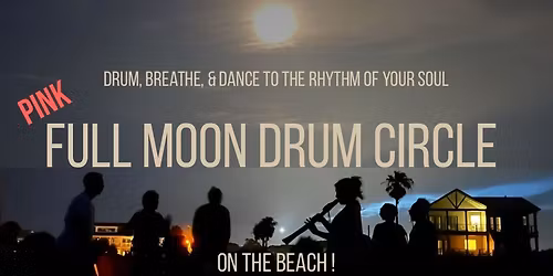 Pink Moon Drum Circle 