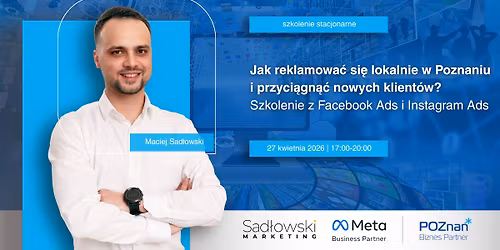 Jak reklamowa\u0107 si\u0119 lokalnie w Poznaniu i przyci\u0105gn\u0105\u0107 nowych klient\u00f3w? Facebook Ads i Instagram Ads